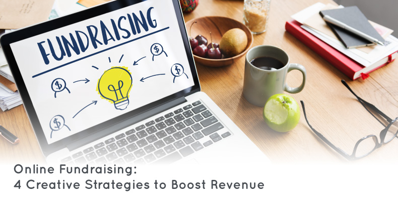 Online Fundraising: 4 Creative Strategies to Boost Revenue