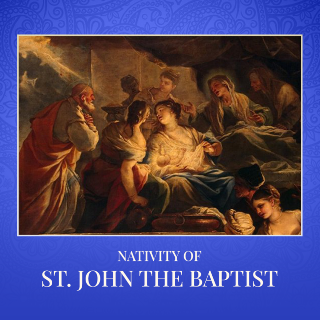 June 24, Nativity of St. John the Baptist