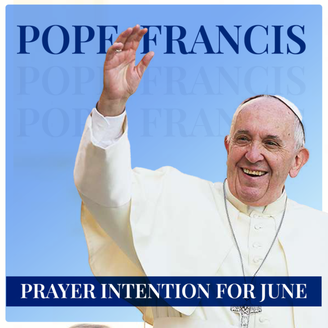 June, Pope Francis Prayer intention for June