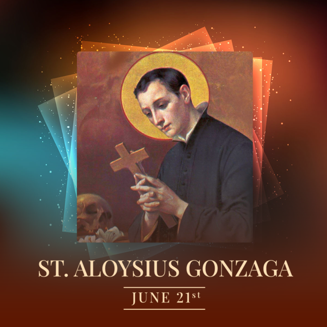 June 21, St. Aloysius Gonzaga