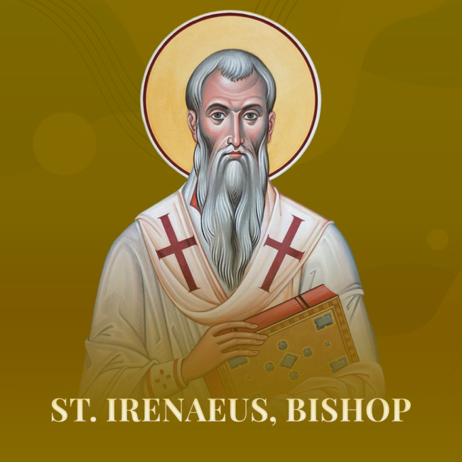 June 28, St. Irenaeus, Bishop