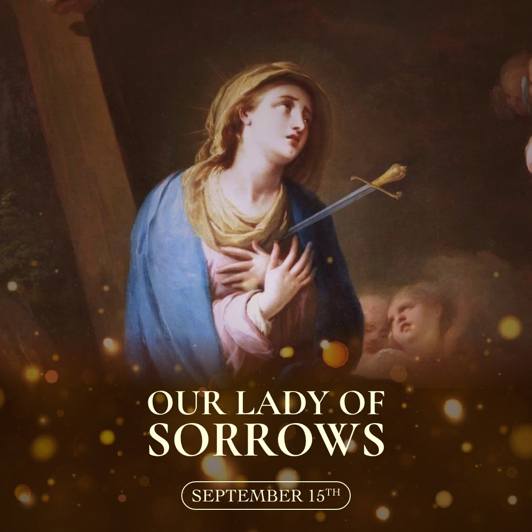 September 15th, Our Lady of Sorrows 