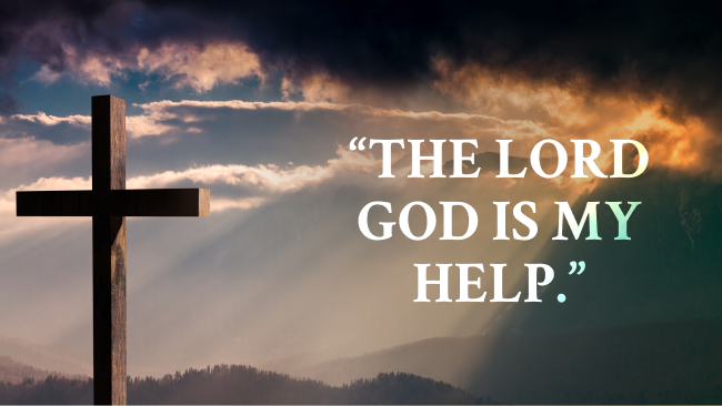 The Lord, God is My Help